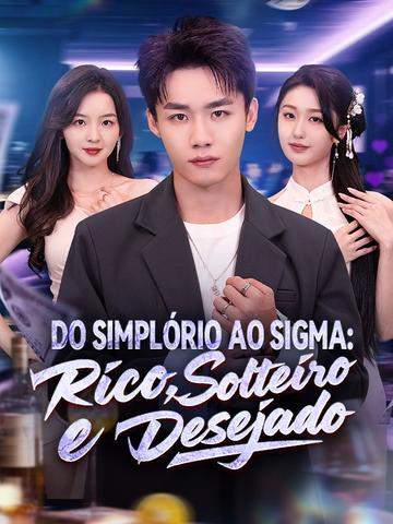DO SIMPLÓRIO AO SIGMA: RICO SOLTEIRO E DESEJADO